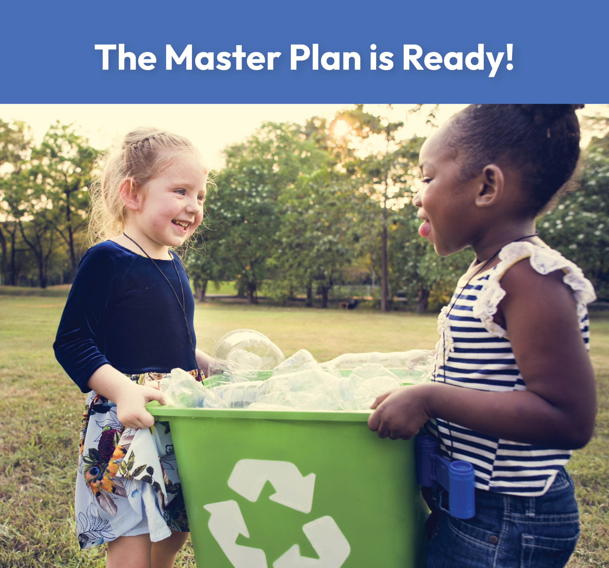 Two girls lifting a recycling bin with the text The Master Plan is Ready! 